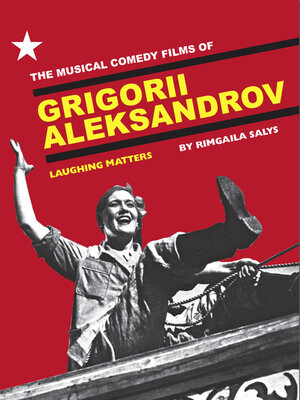 cover image of The Musical Comedy Films of Grigorii Aleksandrov